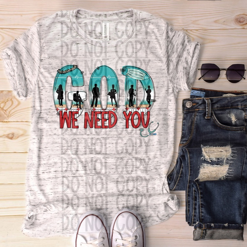 God we need you shirt